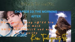 Taehyung Mafia FF  The Morning After  BENEATH THE SHADOW 10 Taehyung Fanfic  BTS Fanfiction bts [upl. by Harwill]