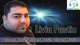 Liviu Pustiu COLAJ 2015 PlanetMusic [upl. by Wasson]