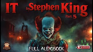 Stephen Kings IT  Part 5  Full Audiobook [upl. by Liane368]