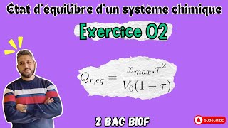 Exercice 02  Etat déquilibre dun système chimique  Chimie  2 Bac Biof  Prof BMouslim [upl. by Russia]