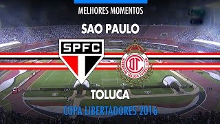 Melhores Momentos  São Paulo 4 x 0 TolucaMEX  Libertadores  28042016 [upl. by Sammie654]