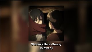 Studio KillersJenny  slowed  şevosan [upl. by Alram]