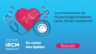 Les traitements de l’hypertriglycéridémie avec Cécile Combarel [upl. by Ehcsrop]