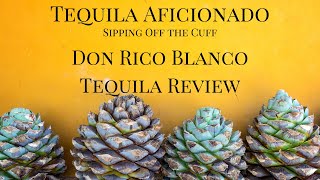 Don Rico Blanco Tequila Review [upl. by Newberry]