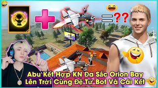 Free Fire  Abu Và Đệ Tử Bot Thử Kết Hợp quotKN ORION Bay Lên Trờiquot Và Cái Kết [upl. by Ahseele861]