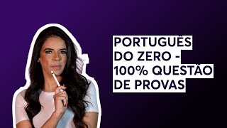 PORTUGUÊS DO ZERO  100 QUESTÕES DE PROVAS [upl. by Lunseth]