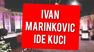 IVAN MARINKOVIC IDE KUCI SVI NA NOGAMA [upl. by Martz]