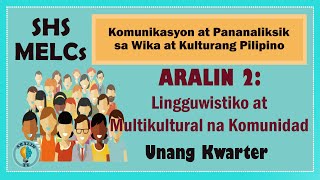 Aralin 2 Lingguwistiko at Multikultural na Komunidad SHS Grade 11 MELCs Part 1 [upl. by Malarkey]