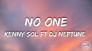 Kenny Sol  No One ft Dj Neptune Official Videolyrics [upl. by Hedi]