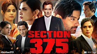 Section 375 Full Movie  Akshaye Khanna Richa Chadha Tarun Saluja  Facts amp Review [upl. by Ahsrav]