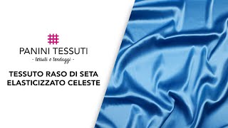 Tessuto Raso di Seta Elasticizzato Celeste [upl. by Zumstein84]