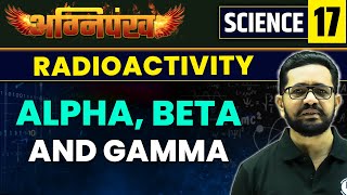 SCIENCE 17  RADIOACTIVITY  ALPHA BETA AND GAMMA  MPSC Exam 2023  MPSC Wallah [upl. by Carmen]