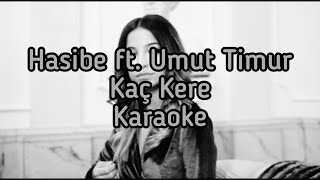 Hasibe Turhan ft Umut Timur  Kaç Kere  Karaoke [upl. by Hgeilyak]