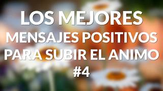 👉❤️Mensajes POSITIVOS para SUBIR el ANIMO 2018 ❤️❤️ Frases positivas para empezar el día [upl. by Titus]