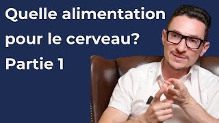 Quelle alimentation pour notre cerveau  Partie 1 [upl. by Ssor]