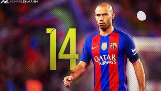 Javier Mascherano ● The Little Chief ● 201617 HD [upl. by Hindu]