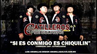 GATILLEROS DE CULIACAN SI ES CONMIGO ES CHIKILIN 2011 ESTUDIO [upl. by Trevlac833]