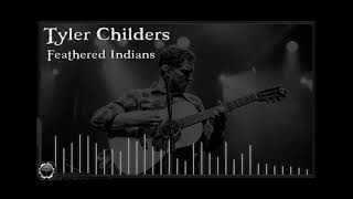 Tyler Childers  Feathered Indians [upl. by Arret908]