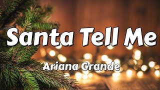 Ariana Grande  Santa Tell Me Song Lyrics quotoh i wanna let him unwrap mequot TikTok Song [upl. by Anastasie]