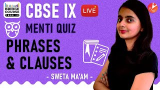 PHRASE and CLAUSE  CBSE Class 9 English Grammar Menti Quiz  Bridge Course  NCERT Vedantu [upl. by Richia339]