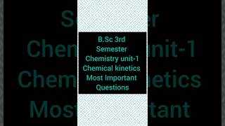 Most Important Questions Bsc 3rd Semester Chemistry Chemical kinetics yourbscguide shorts yt bsc [upl. by Ecnatsnoc]