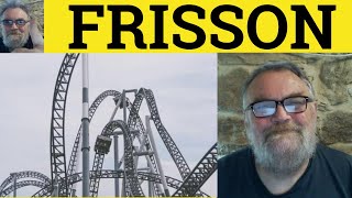 🔵 Frisson Meaning  Frisson Examples  Frisson Definition  French in English  Frisson [upl. by Atirac]