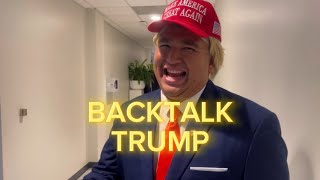 BACKTALK EP18 ft Donald J Trump [upl. by Venator449]