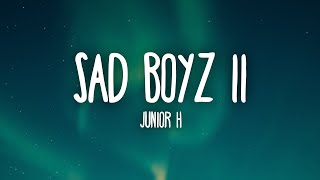 Junior H  Sad Boyz II LetraLyrics [upl. by Ettedo]