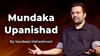 Part 6 of 9  Mundaka Upanishad  By Sandeep Maheshwari  Spirituality Session Hindi [upl. by Bobby]