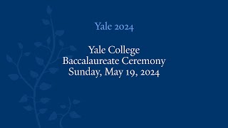 Yale College 2024 Baccalaureate Ceremony [upl. by Blondelle]