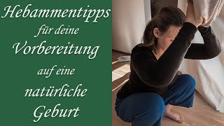 Geburtsvorbereitung  Hebammentipps für eine selbstbestimmte Geburt  Hausgeburt [upl. by Alraep]