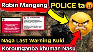 POLICE 🤬 Robin amp Korounganba Swre  Naga Kuki last Warning ⚠️ [upl. by Marjy]