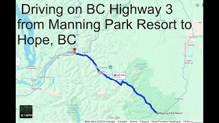 Driving on BC Highway 3  from Manning Park Resort to Hope BC [upl. by Enialem]