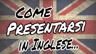 COME PRESENTARSI IN INGLESE  Saluti amp Introduzioni Imparare Vocabolario Inglese ✔✔ [upl. by Neeruan]