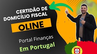 COMO TIRAR CERTIDÃO DE DOMICÍLIO FISCAL EM PORTUGAL [upl. by Airotnahs663]