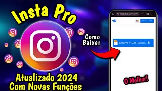 NOVOðŸ”¥COMO BAIXAR INSTA PRO ATUALIZADO 2024 ÃšLTIMA VERSÃƒO COM TODAS AS FUNÃ‡Ã•ES [upl. by Roanne]