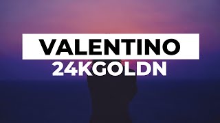 24KGoldn  Valentino [upl. by Aerdnac]