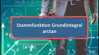 Stammfunktion Grundintegral arctan [upl. by Clintock900]