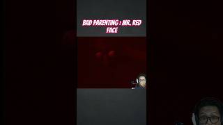 Cuplikan Bad Parenting 1  Mr Red Face badparenting badparentinggame shorts [upl. by Stevena]