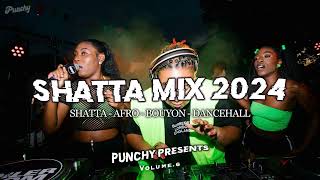 SHATTA MIX 2024  Shattating Afroragga Dancehall Bouyon Soca [upl. by Cath836]