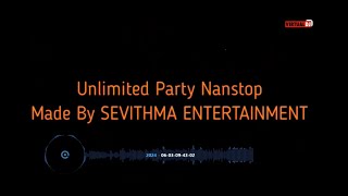 Unlimited Party Nanstop  Specially For Parties  By SEVITHMA Entertainment  Mashup remix dj [upl. by Gunning975]