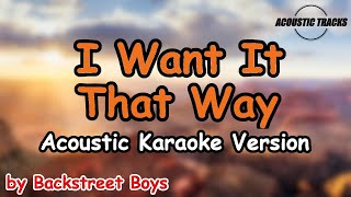 I Want It That Way  Backstreet Boys Acoustic Karaoke Version [upl. by Hceicjow]