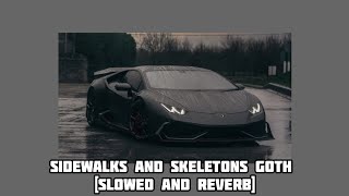 Sidewalks and Skeletons Goth Slowed amp Reverb [upl. by Enois]