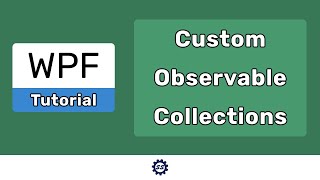 Creating Custom Observable Collections w INotifyCollectionChanged  WPF TUTORIAL [upl. by Anad]