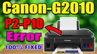 How to Fix Canon G2010 Series P10 Error and Support Code B204 I [upl. by Matheson285]