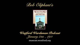 The Westford Wardsman Podcast  Episode 160  January 21st 1911 [upl. by Russo]