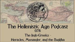 078 The Indo Greeks  Heracles Menander and the Buddha [upl. by Aohk]