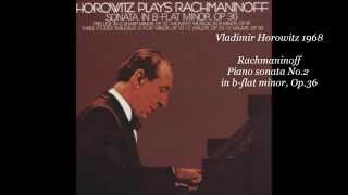 Horowitz plays Rachmaninoff piano sonata No2 in bflat minor op36 1968 [upl. by Durkee]