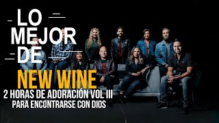 Lo mejor de NEW WINE 🔥🔥 2 horas de adoración para encontrarse con DIOS Vol III [upl. by Kitchen]