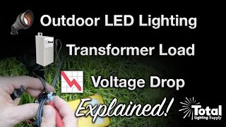 Outdoor LED Lighting Transformer Load amp Voltage drop explained AUDIO by Total Outdoor Lighting [upl. by Kaliope957]